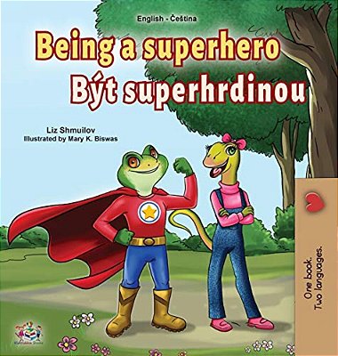 Being A Superhero (English Czech Bilingual Book For Kids)-..