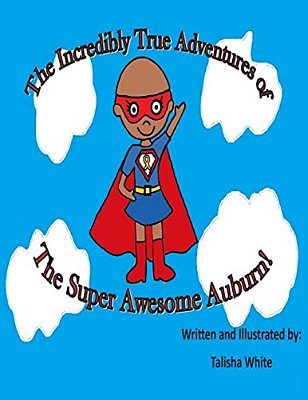 The Incredibly True Adventures Of The Super Awesome Auburn-..