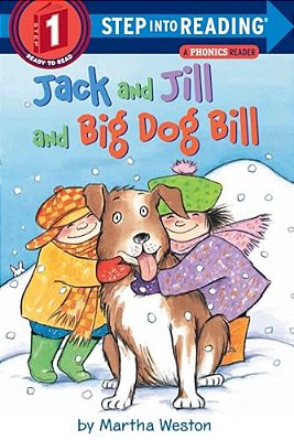 Jack And Jill And Big Dog Bill: A Phonics Reader-..