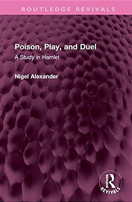 Poison, Play, And Duel: A Study In Hamlet-..