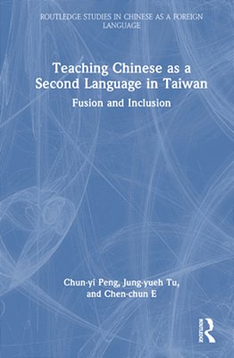 Teaching Chinese As A Second Language In Taiwan: Fusion And Inclusion-..