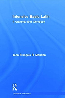 Intensive Basic Latin: A Grammar And Workbook-..