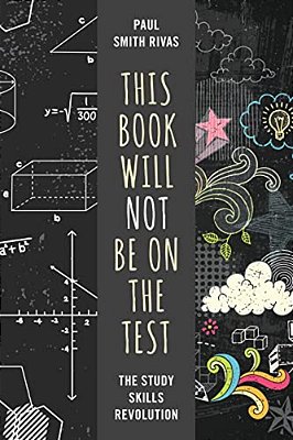 Book Will Not Be On The Test: The Study Skills Revolution-..