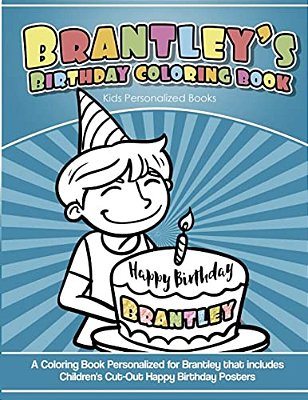 Brantley's Birthday Coloring Book Kids Personalized Books: A Coloring Book Personalized For Brantley That Includes Children's Cut Out Happy Birthday P-..