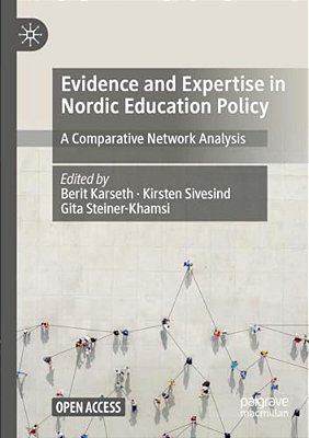 Evidence And Expertise In Nordic Education Policy: A Comparative Network Analysis-..