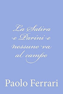 La Satira E Parini E Nessuno Va Al Campo-..