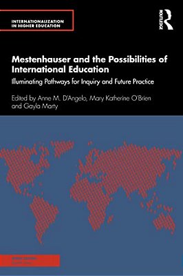 Mestenhauser And The Possibilities Of International Education: Illuminating Pathways For Inquiry And Future Practice-..
