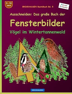 Brockhausen Bastelbuch Bd. 5 - Ausschneiden: Das Große Buch Der Fensterbilder: Vögel Im Weihnachtsbaumwald-..