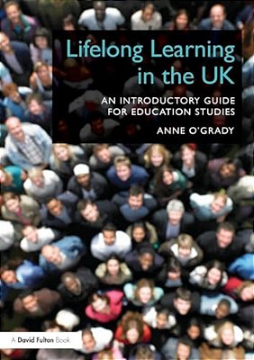 Lifelong Learning In The UK: An Introductory Guide For Education Studies-..