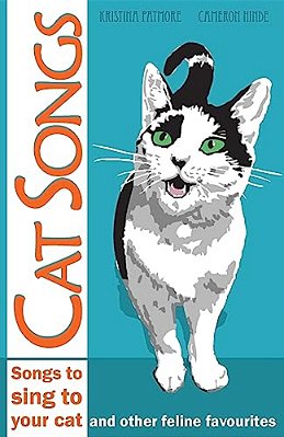 Cat Songs: Songs To Sing To Your Cat And Other Feline Favourites-..