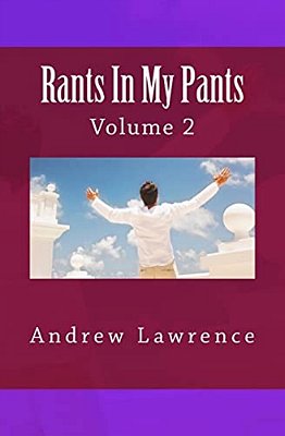 Rants In My Pants: Volume 2-..