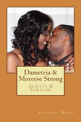 Dametria & Moreese Strong: Always & Forever-..