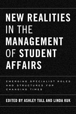 New Realities In The Management Of Student Affairs: Emerging Specialist Roles And Structures For Changing Times-..