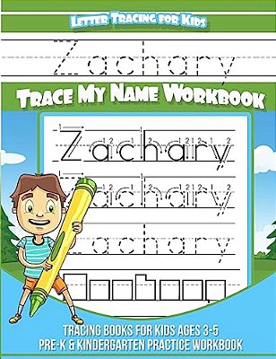 Letter Tracing For Kids Zachary Trace My Name Workbook: Tracing Books For Kids Ages 3 - 5 Pre-k & Kindergarten Practice Workbook-..