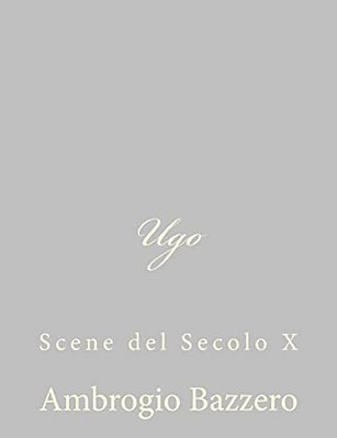 Ugo: Scene Del Secolo X-..
