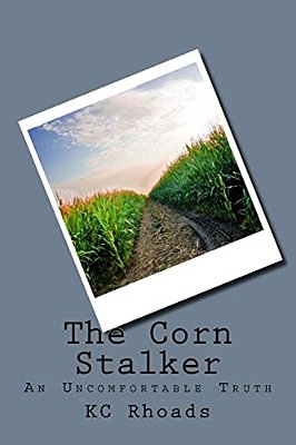 The Corn Stalker: An Uncomfortable Truth-..