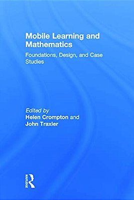 Mobile Learning And Mathematics: Foundations, Design, And Case Studies-..