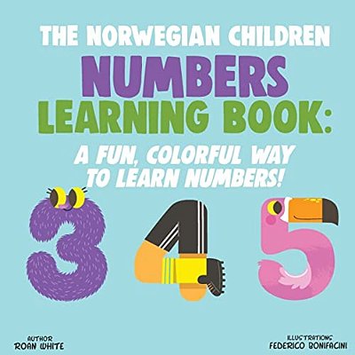 The Norwegian Children Numbers Learning Book: A Fun, Colorful Way To Learn Numbers!-..