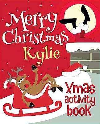 Merry Christmas Kylie - Xmas Activity Book: (Personalized Children's Activity Book)-..