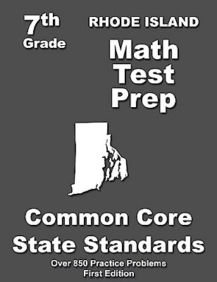 Rhode Island 7Th Grade Math Test Prep: Common Core Learning Standards-..
