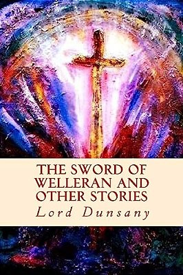 The Sword Of Welleran And Other Stories-..