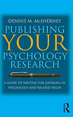 Publishing Your Psychology Research: A Guide To Writing For Journals In Psychology And Related Fields-..