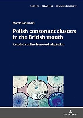 Polish Consonant Clusters In The British Mouth: A Study In Online Loanword Adaptation-..