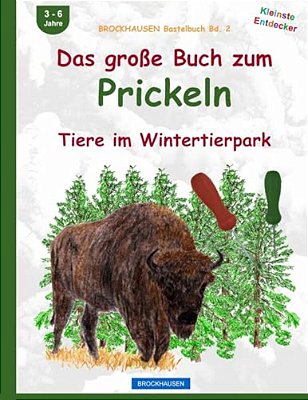 Brockhausen Bastelbuch Bd. 2: Das Grosse Buch Zum Prickeln: Tiere Im Wintertierpark-..