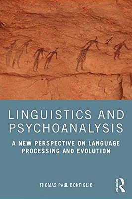 Linguistics And Psychoanalysis: A New Perspective On Language Processing And Evolution-..