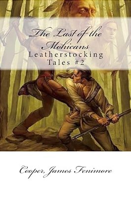 The Last Of The Mohicans: Leatherstocking Tales #2-..