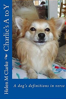 Charlie's A To Y: A Dog's Definitions In Verse-..