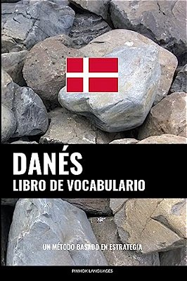 Libro De Vocabulario Danés: Un Método Basado En Estrategia-..