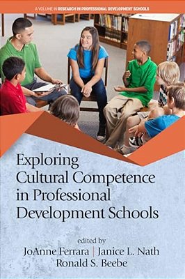 Exploring Cultural Competence In Professional Development Schools (Hc)-..