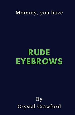 Rude Eyebrows: A Collection Of Amusing Kid Quotes-..