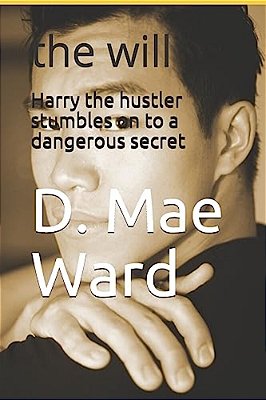 Harry The Hustler Stumbles On To A Dangerous Secret: The Will-..