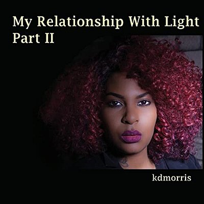 My Relationship With Light Part II-..
