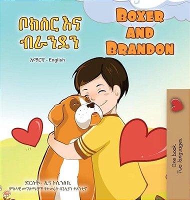 Boxer And Brandon (Amharic English Bilingual Children's Book)-..