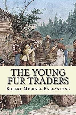 The Young Fur Traders (English Edition)-..