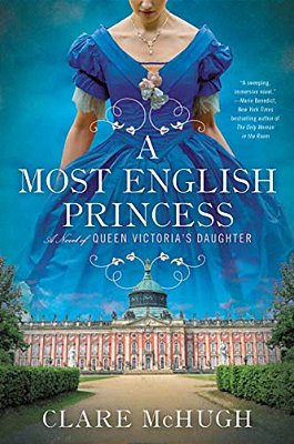 A Most English Princess: A Novel Of Queen Victoria's Daughter-..