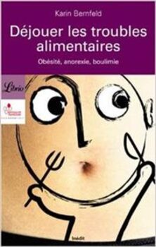 Déjouer Les Troubles Alimentaires - Obésité, Anorexie, Boulimie-..