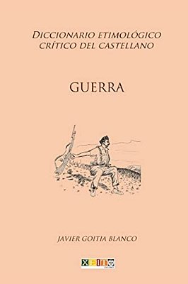 Guerra: Diccionario Etimológico Crítico Del Castellano-..