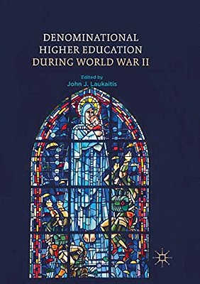 Denominational Higher Education During World War II-..