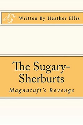 The Sugary-Sherburts - Magnatuft's Revenge: Magnatuft's Revenge-..
