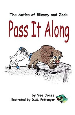 Pass It Along: The Antics Of Blimmy And Zook-..