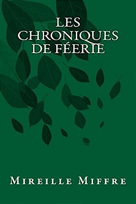 Les Chroniques De Féerie-..