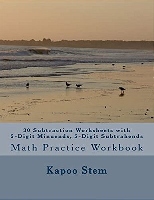30 Subtraction Worksheets With 5-Digit Minuends, 5-Digit Subtrahends: Math Practice Workbook-..