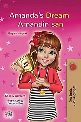 Amanda's Dream (English Serbian Bilingual Book For Kids - Latin Alphabet): Serbian - Latin Alphabet-..