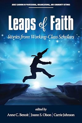Leaps Of Faith: Stories From Working-Class Scholars-..