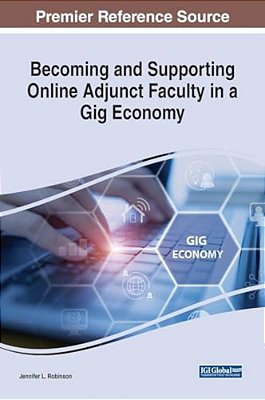 Becoming And Supporting Online Adjunct Faculty In A Gig Economy-..