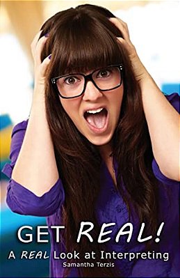 Get Real!: A Real Look At Interpreting-..